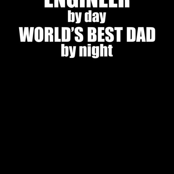 000275 Engineer By Day Worlds Best Dad By Night ctp Thumbnail